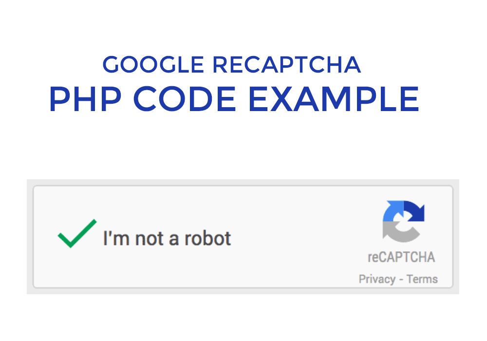 How to add Google reCAPTCHA to a Form (PHP/HTML)